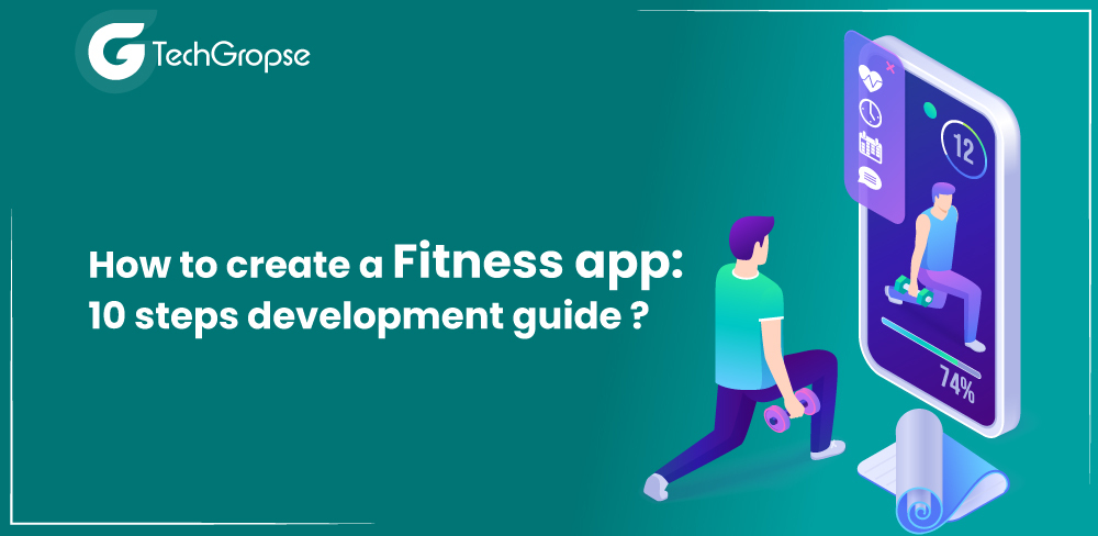 How to Create a Fitness App?: Steps Development Guide
