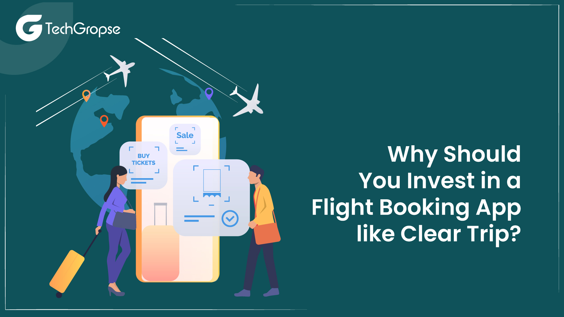 Why Should You Invest in a Flight Booking App like Clear Trip?