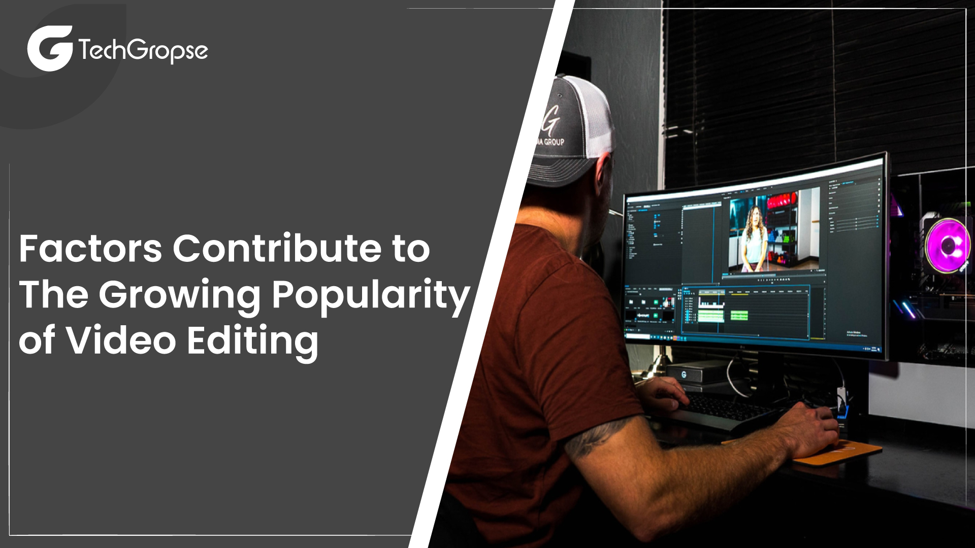 Factors Contribute to The Growing Popularity of Video Editing