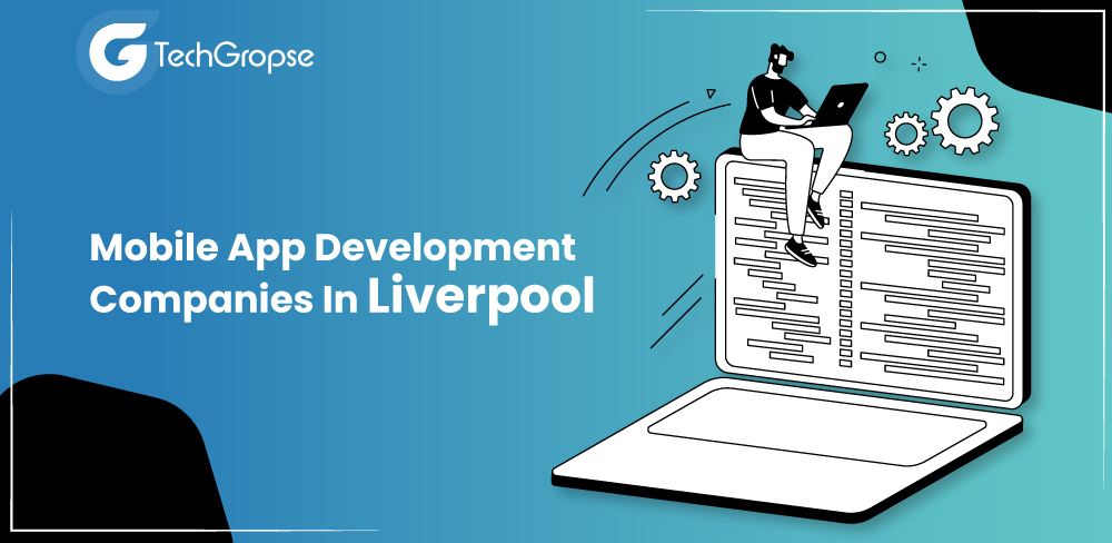 Mobile App Development Companies in Liverpool