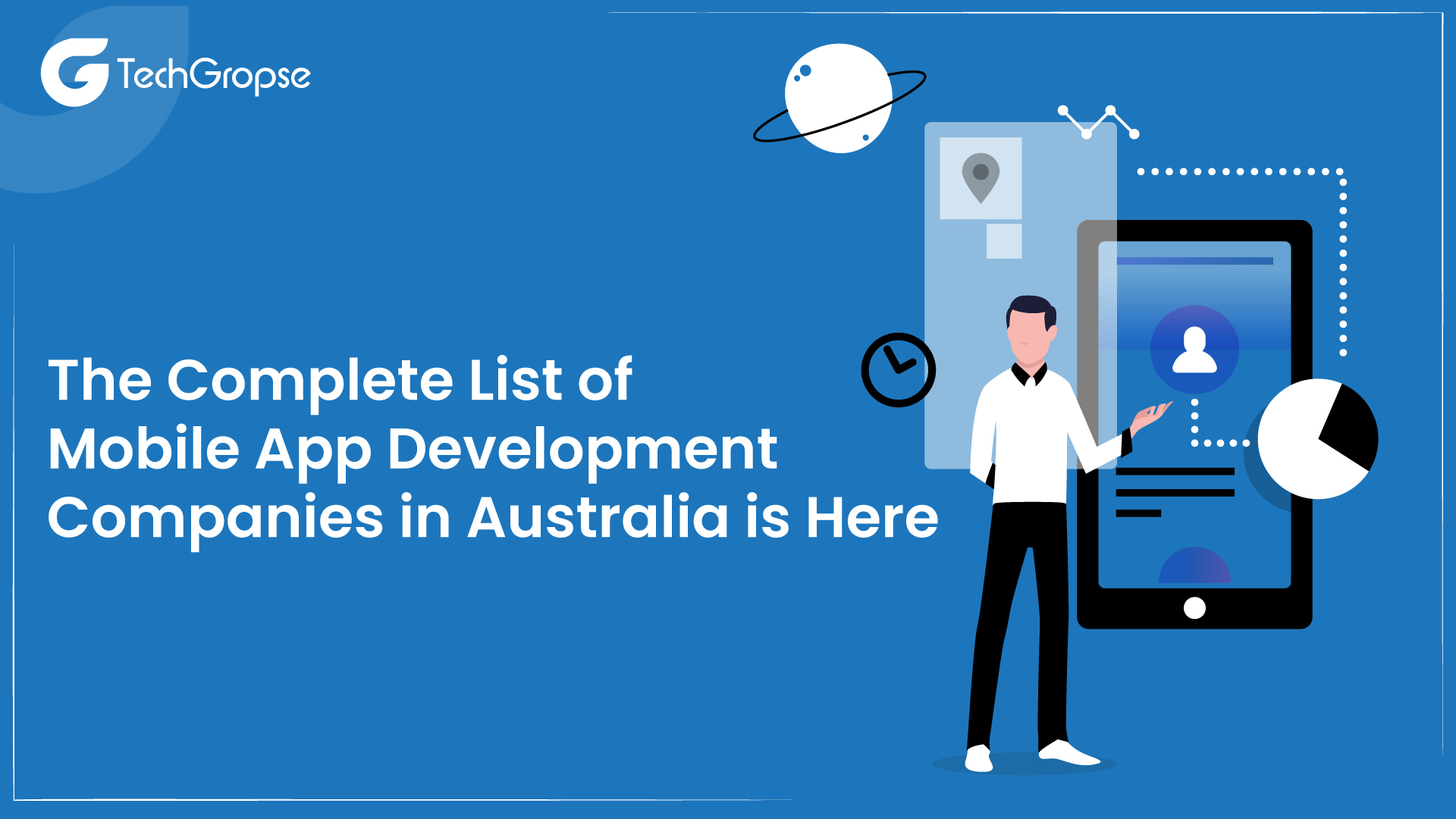 The Complete List of Mobile App Development Companies in Australia is Here 