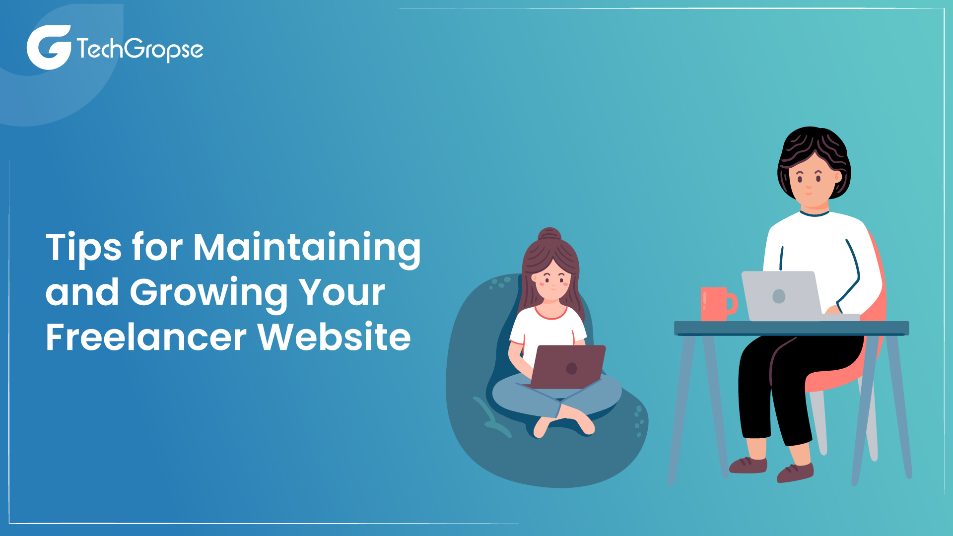 10 Tips for Maintaining and Growing Your Freelancer Website
