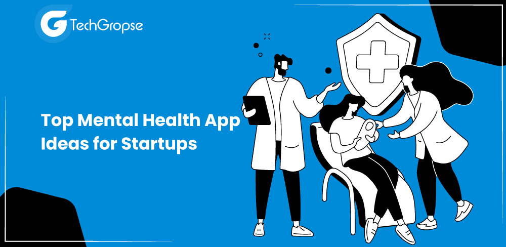 Top Mental Health App Ideas for Startups