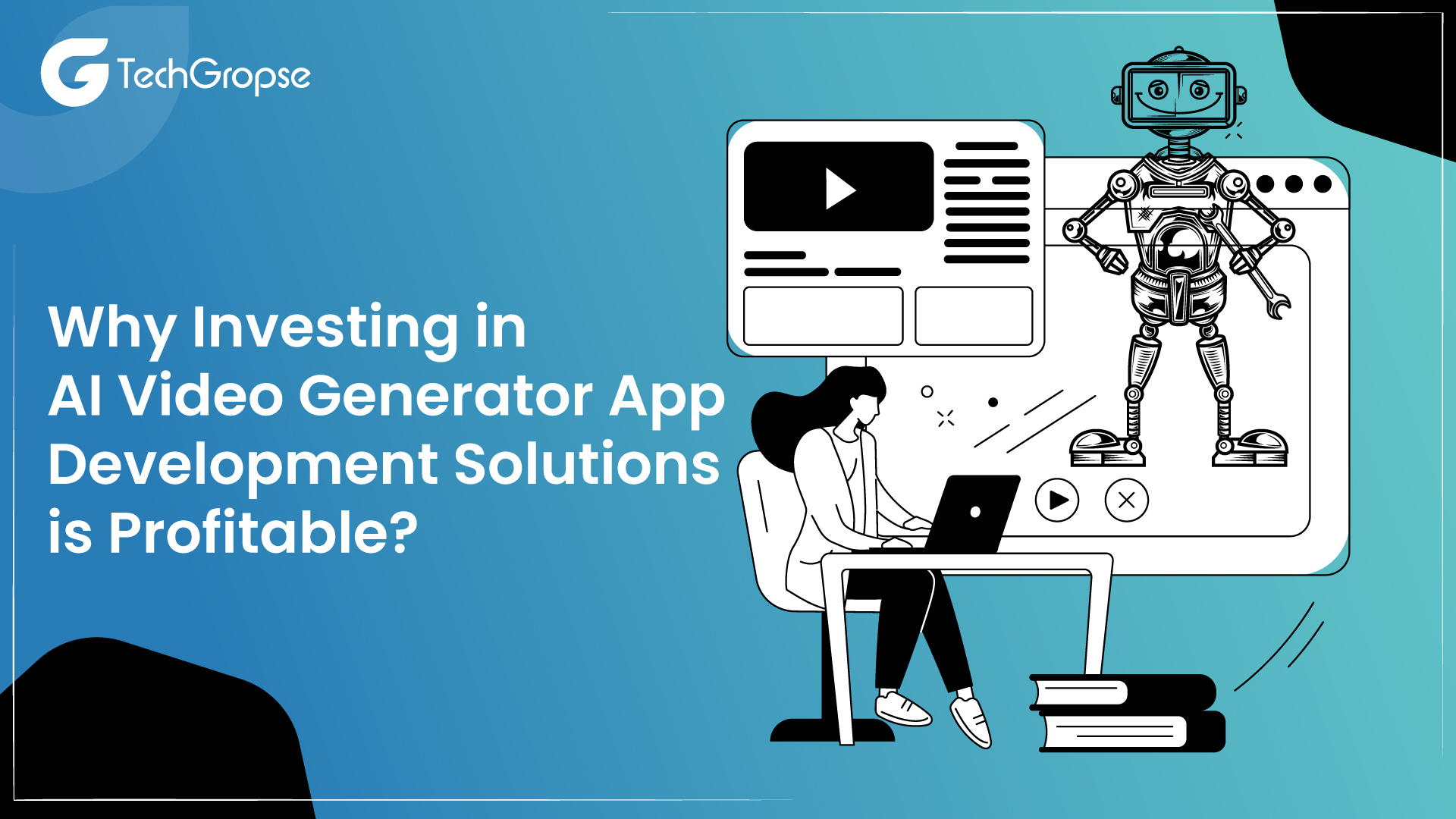 Why Investing in AI Video Generator App Development Solutions is Profitable?