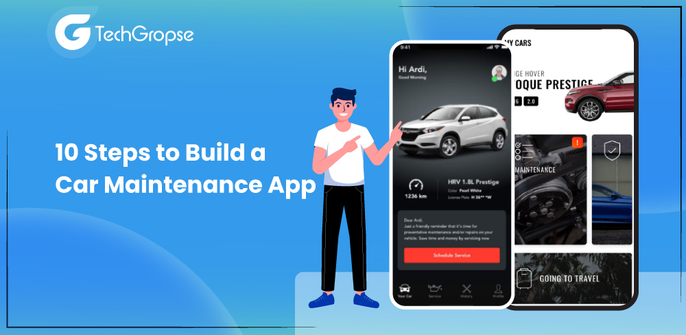 10 Steps to Build a Car Maintenance App