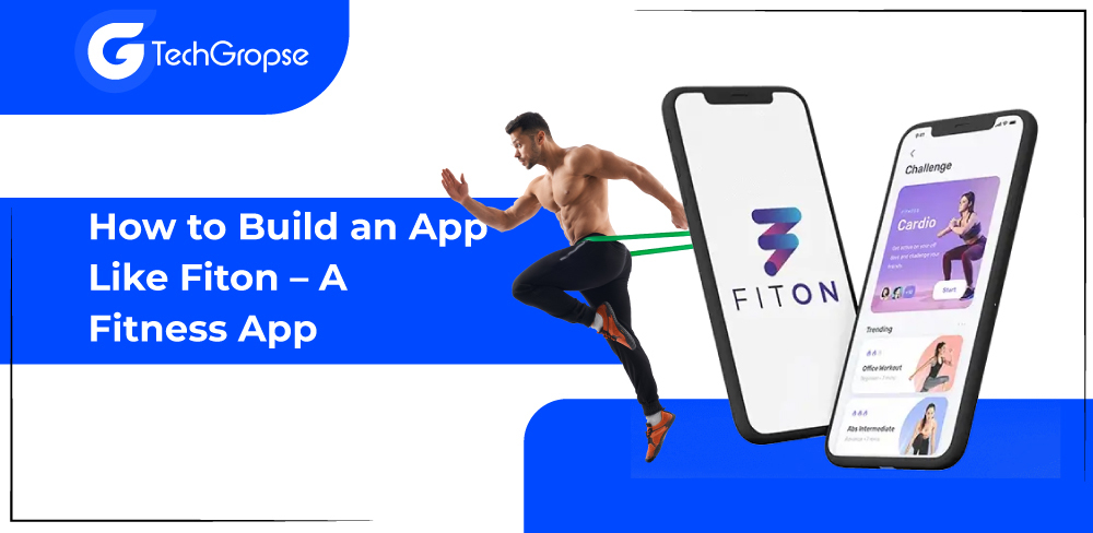 How to Build an App Like Fiton – A Fitness App