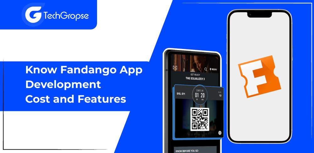Know Fandango App Development Cost and Features