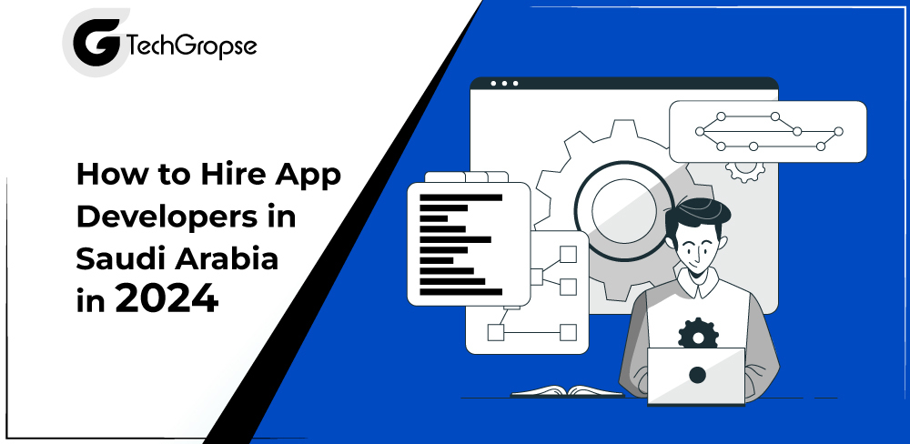 How to Hire App Developers in Saudi Arabia in 2024