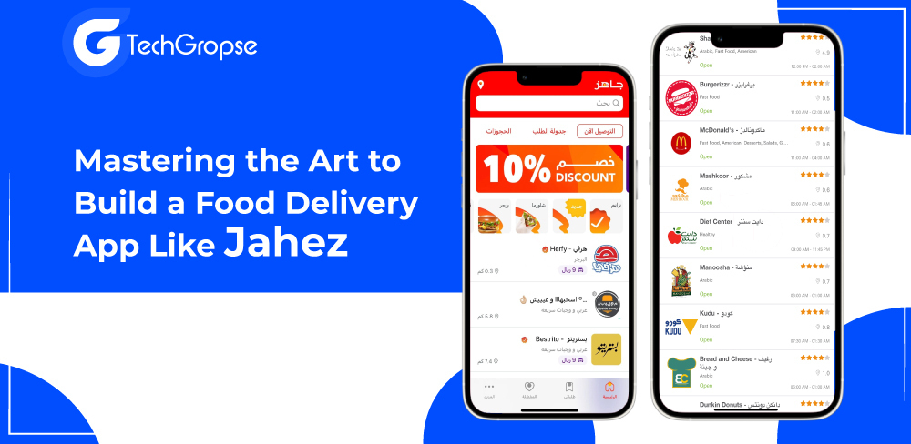 Mastering the Art to Build a Food Delivery App Like Jahez