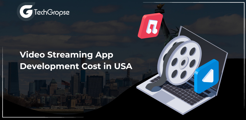 Video Streaming App Development Cost in USA