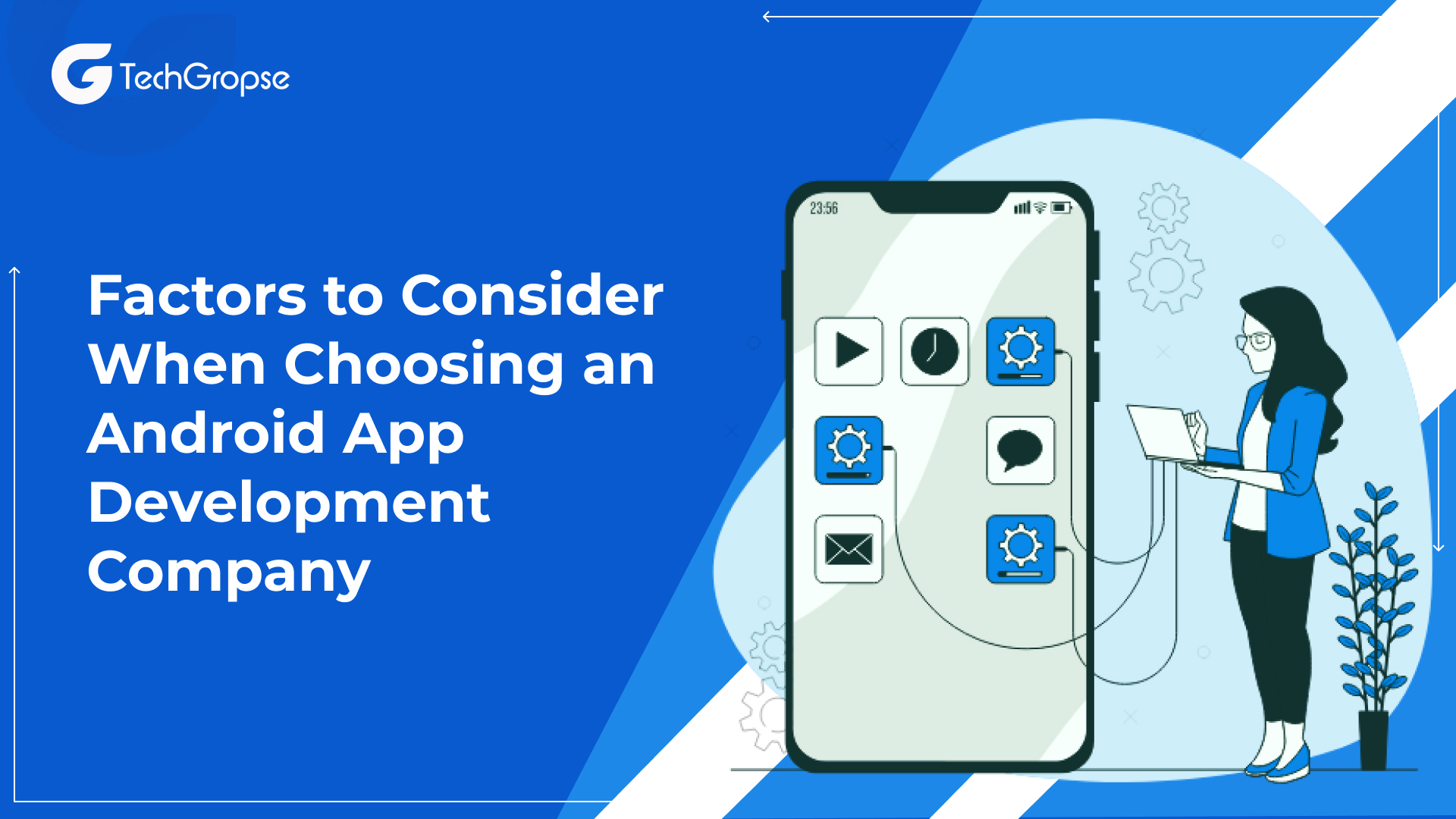 Factors to Consider When Choosing an Android App Development Company