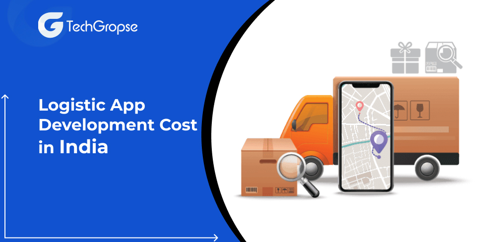 Logistic App Development Cost in India