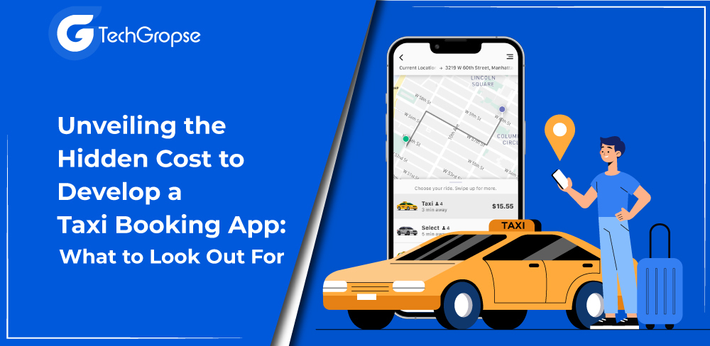 unveiling the hidden cost to develop a taxi booking app what to look out for