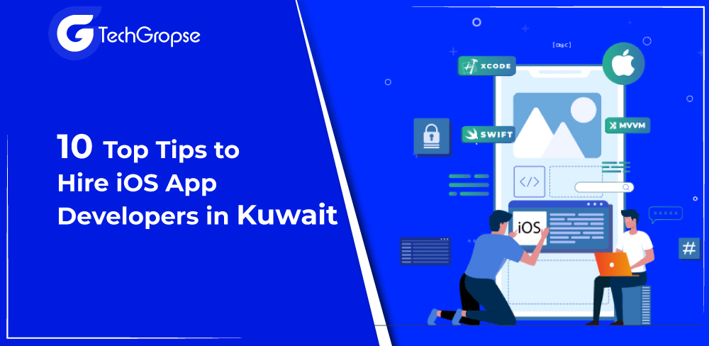 10 Top Tips to Hire iOS App Developers in Kuwait