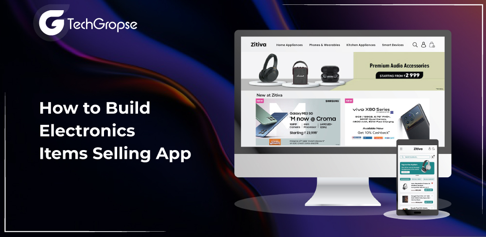 How to Build Electronics Items Selling App?