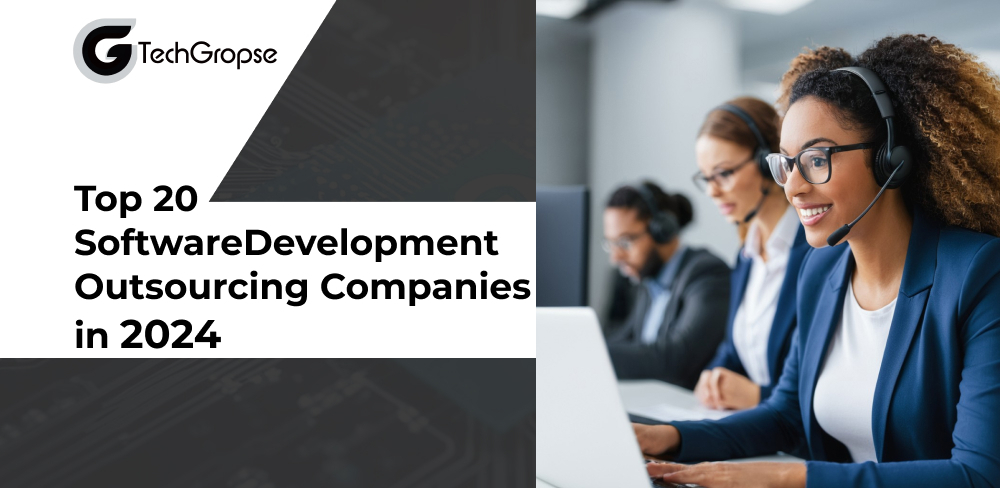 Top 20 Software Development Outsourcing Companies in 2024