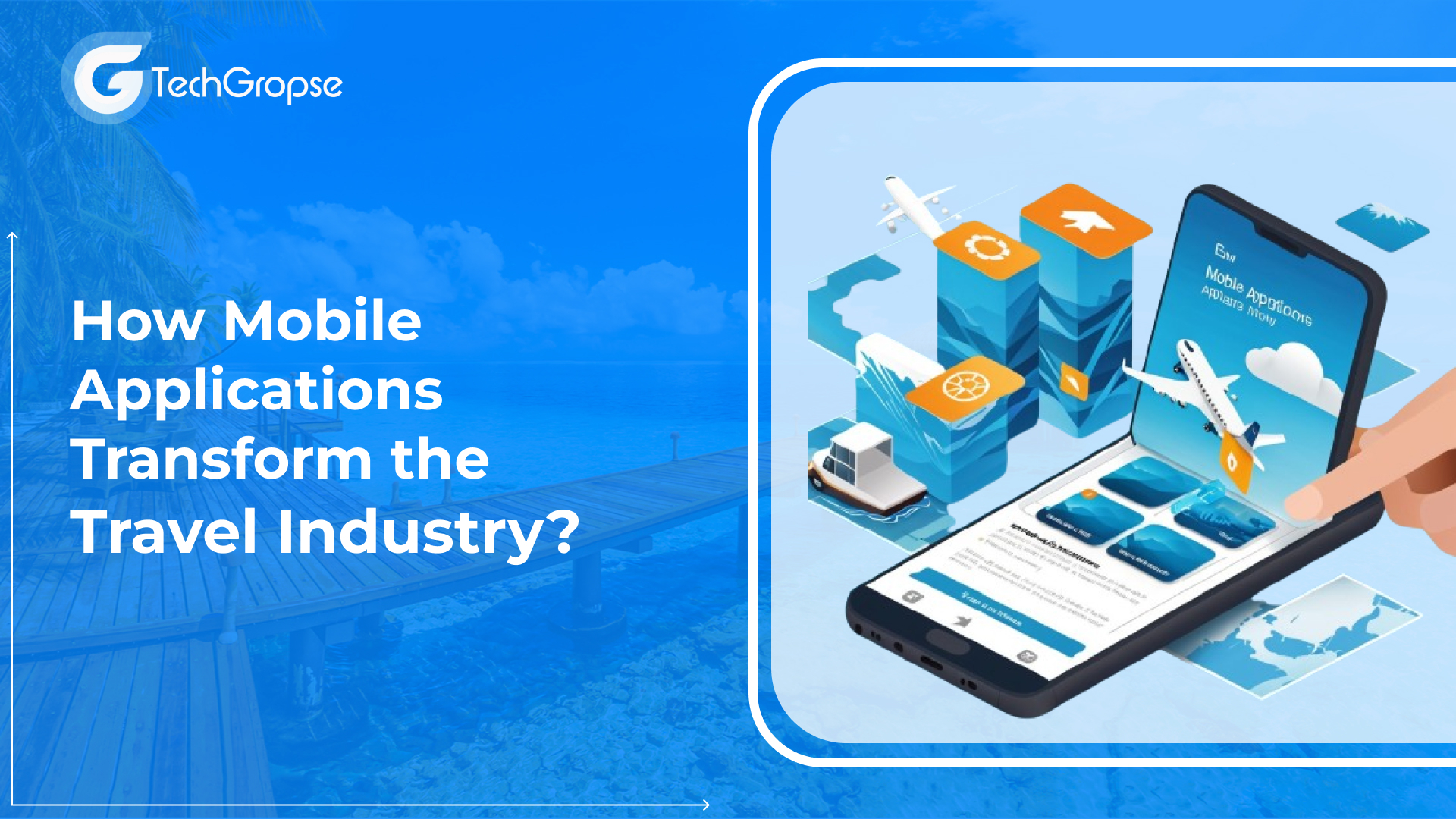 How Mobile Applications Transform the Travel Industry?