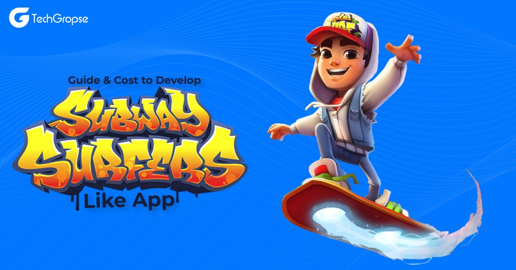 Guide Cost To Develop Subway Surfers Like App
