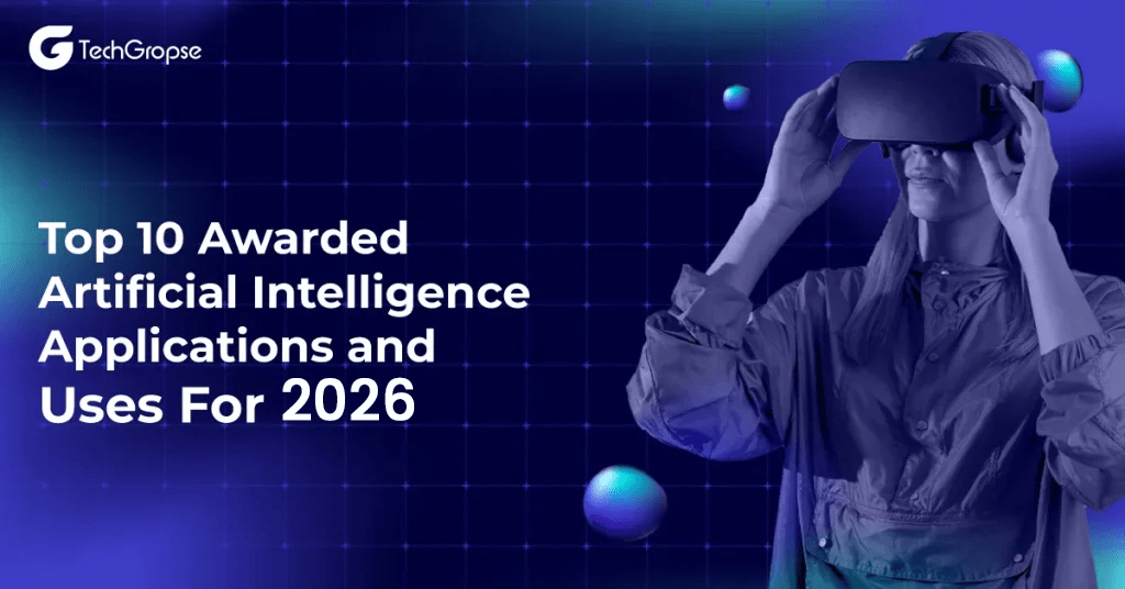 Top 10 Awarded Artificial Intelligence Applications and Uses For 2026