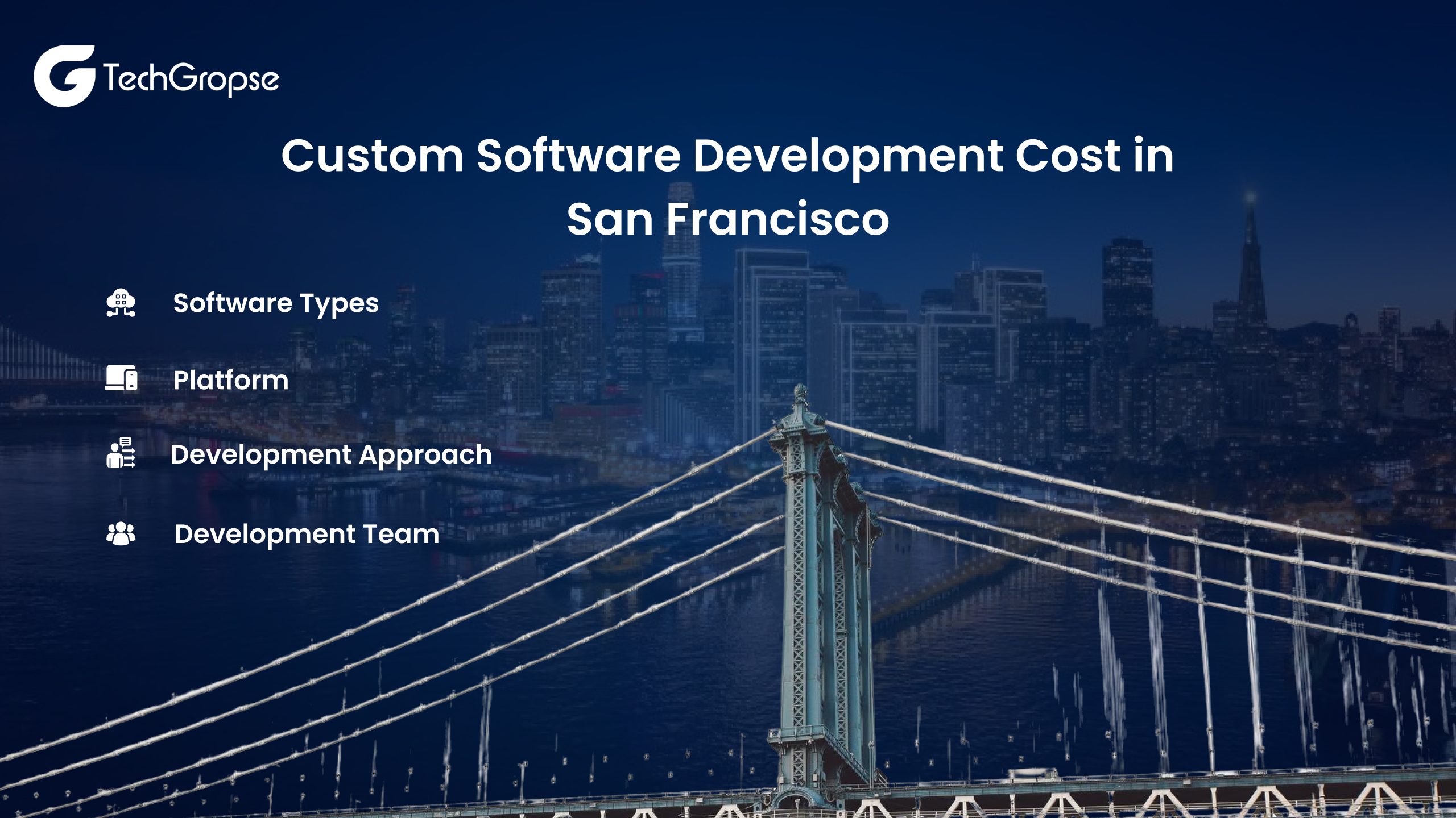 Custom Software Development Cost in San Francisco - TechGropse