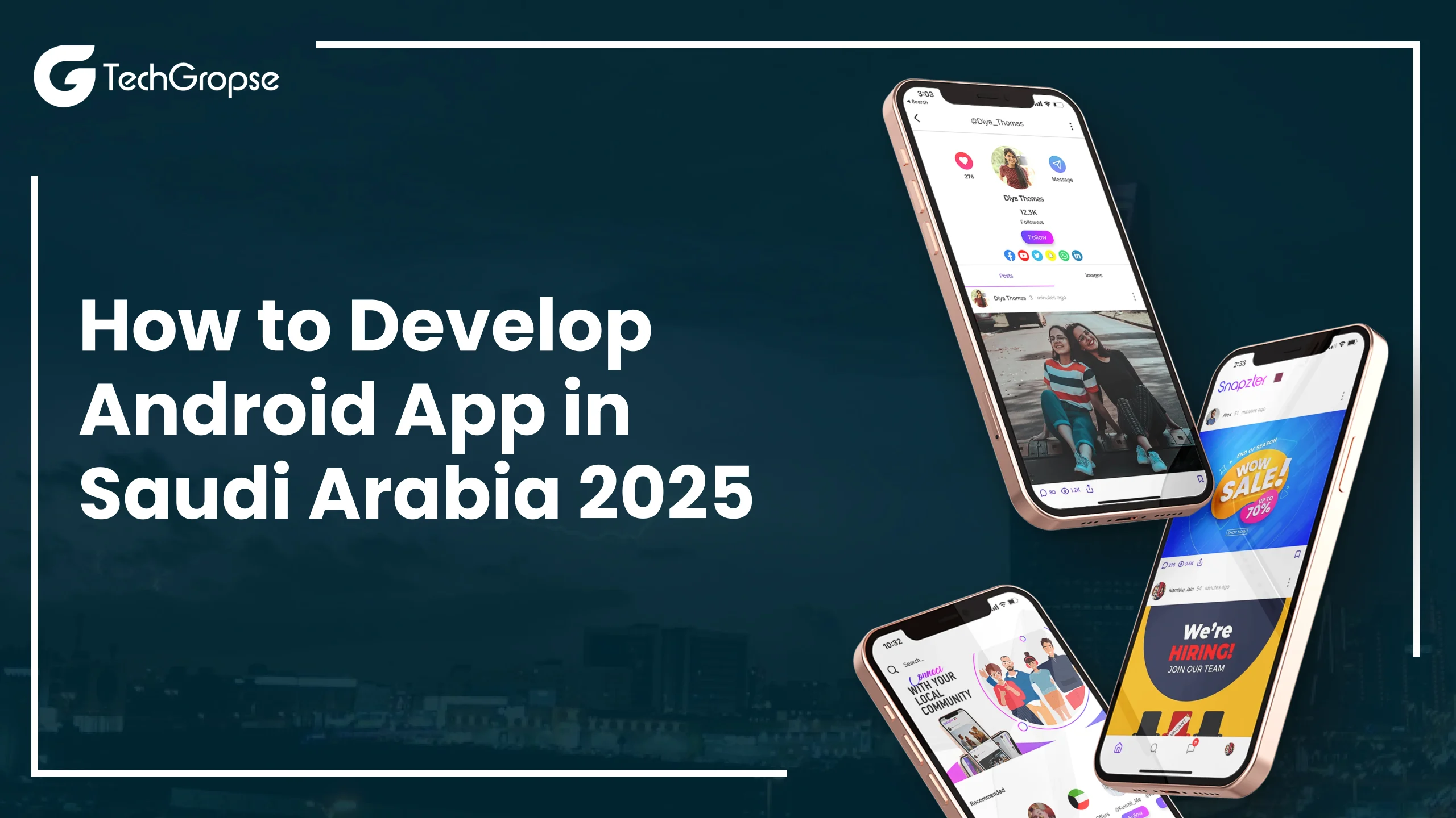 How to Develop an Android App in Saudi Arabia? 2025 Edition