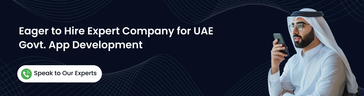 Eager to Hire Expert Company for UAE Govt. App Development