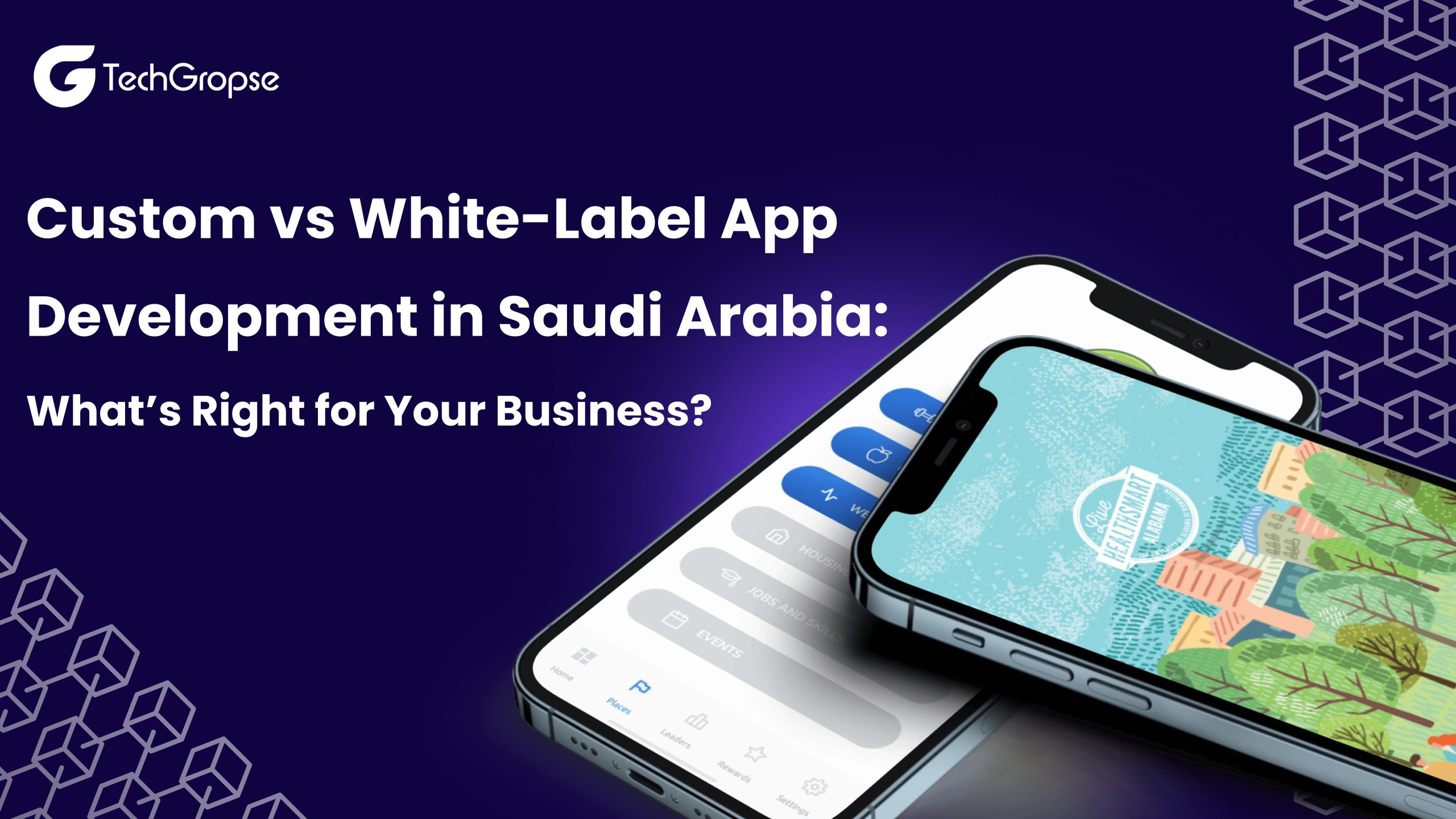 Custom vs White-Label App Development in Saudi Arabia: What’s Right for Your Business?