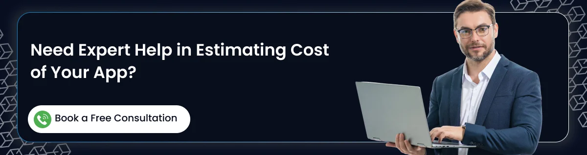 Need Expert Help in Estimating Cost of Your App_