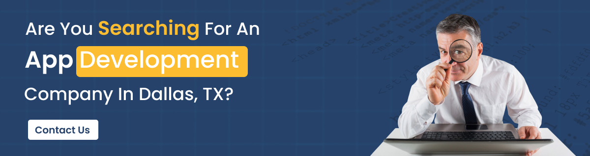Are you searching for an app development company in Dallas, TX_