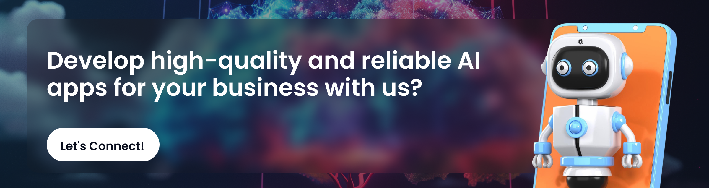 Develop high-quality and reliable AI apps for your business with us_