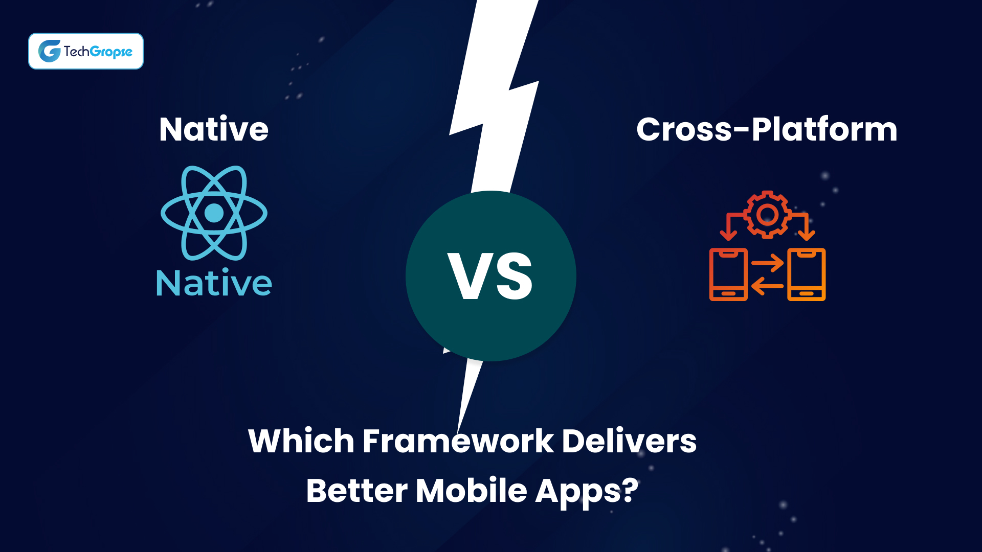 Native vs Cross-Platform_ Which Framework Delivers Better Mobile Apps_
