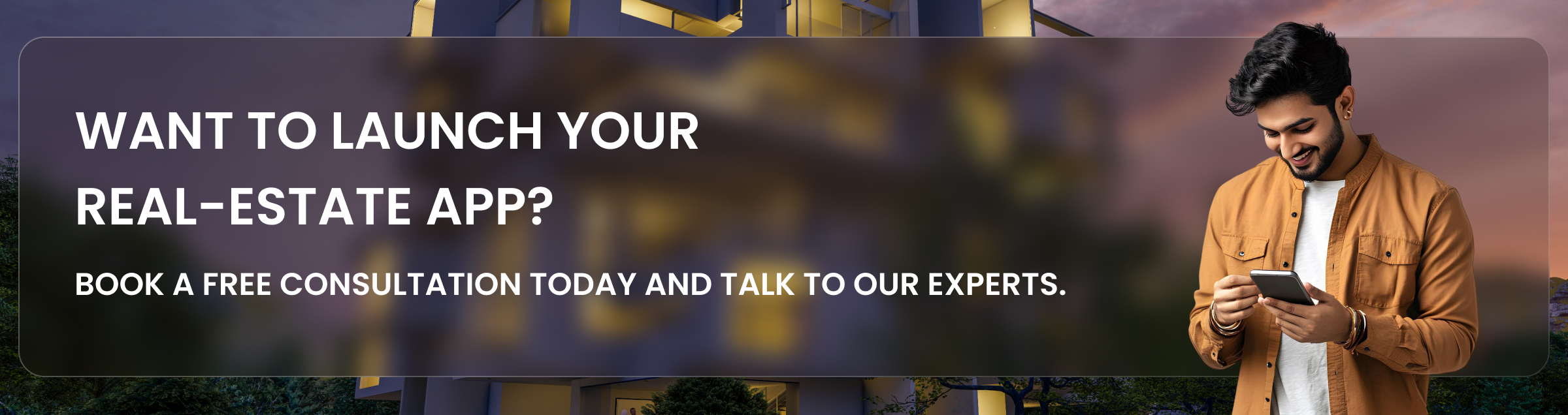Want to launch your real-estate app_ Book a free consultation today and talk to our experts.