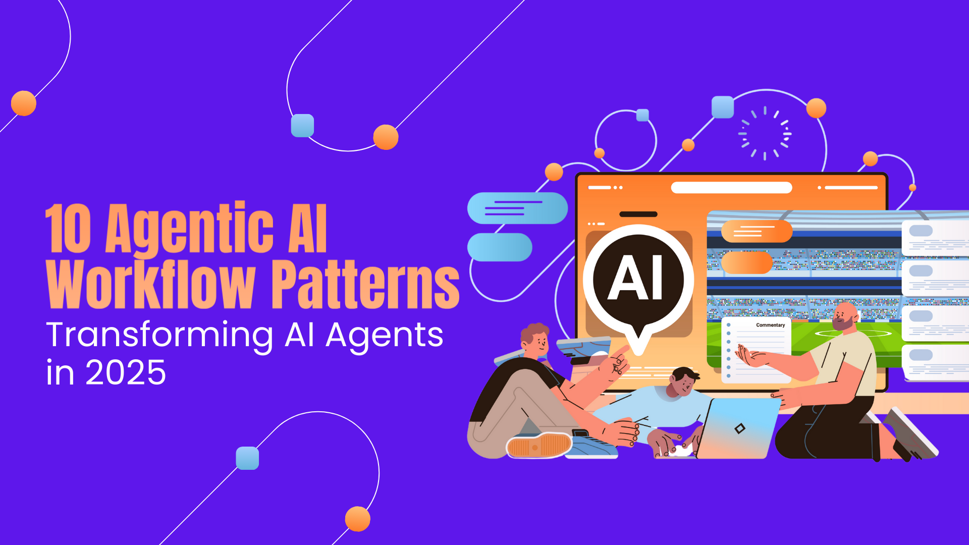 10 Agentic AI Workflow Patterns Transforming AI Agents in 2025