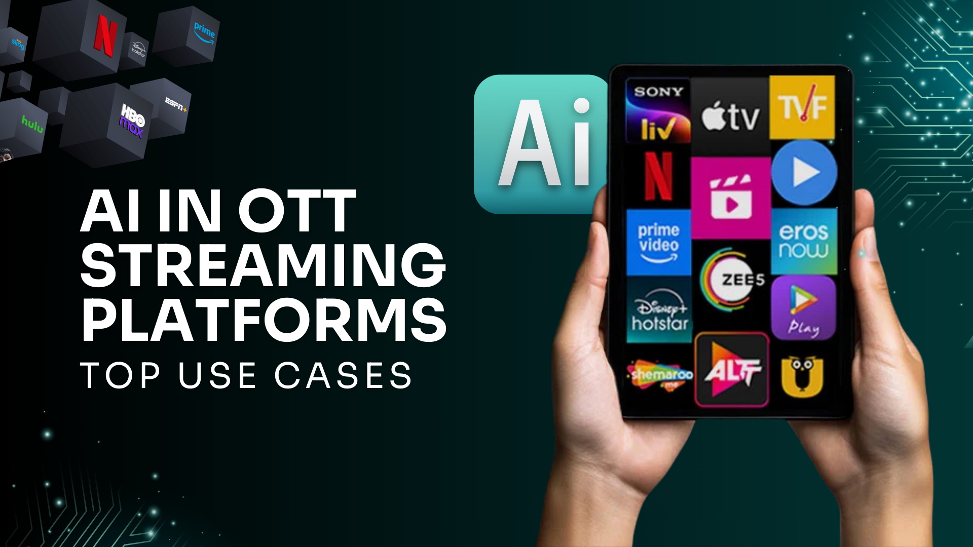 AI in OTT platforms Top Use Cases and How You Can Leverage It