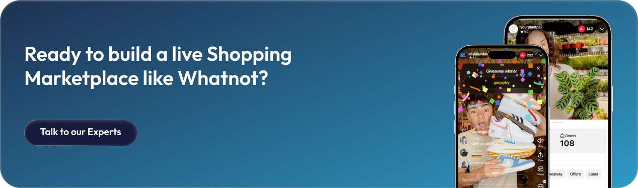 Ready to build a live Shopping Marketplace like Whatnot_