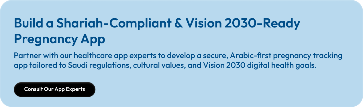 Build a Shariah-Compliant & Vision 2030-Ready Pregnancy App