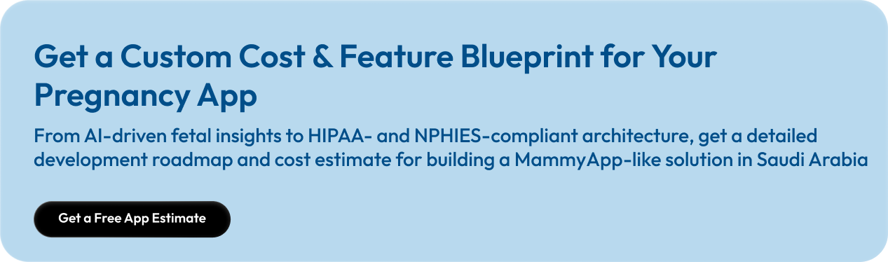 Get a Custom Cost & Feature Blueprint for Your Pregnancy App