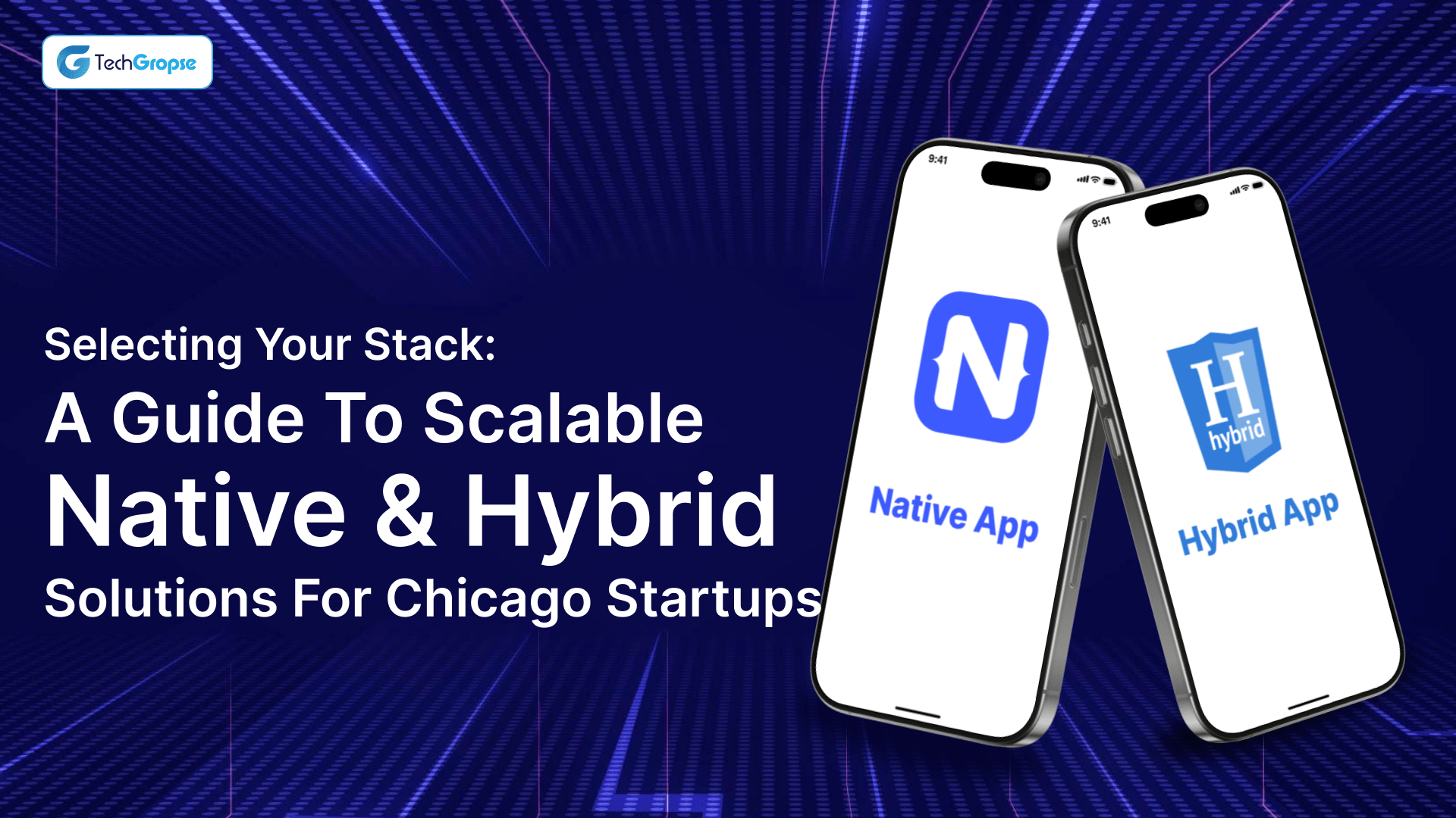 Selecting Your Stack_ A Guide to Scalable Native & Hybrid Solutions for Chicago Startups