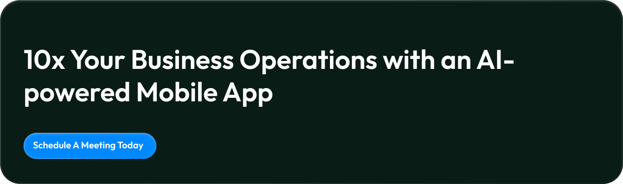 10x Your Business Operations with an AI-powered Mobile App