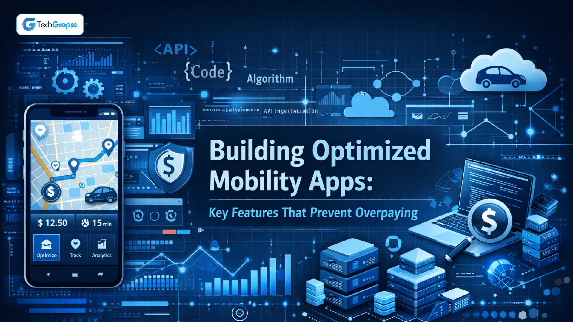 Building Optimized Mobility Apps: Key Features That Prevent Overpaying