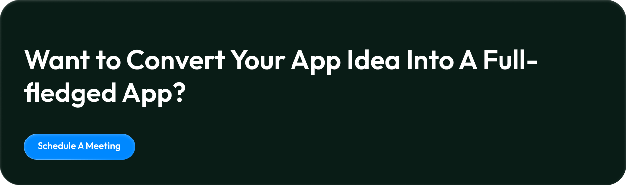 Want to Convert Your App Idea Into A Full-fledged App_