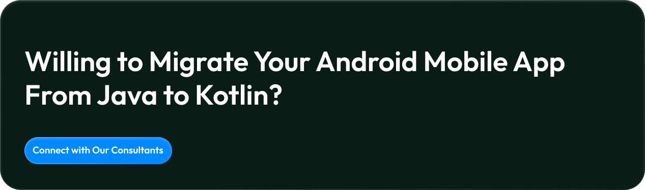 Willing to Migrate Your Android Mobile App From Java to Kotlin