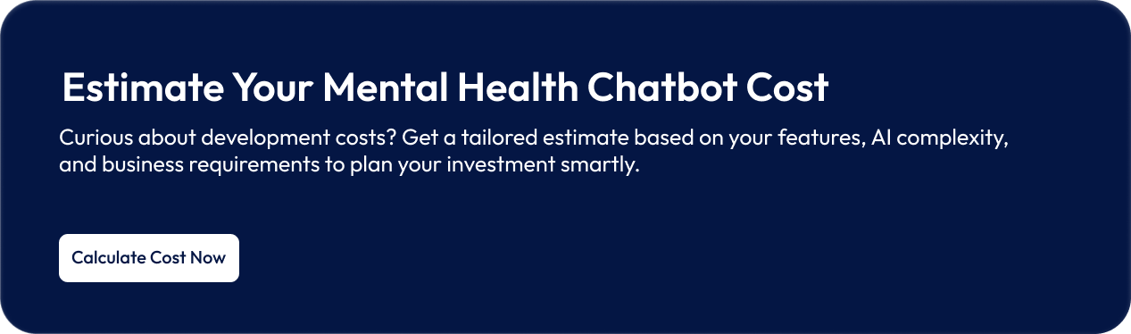 Estimate Your Mental Health Chatbot Cost