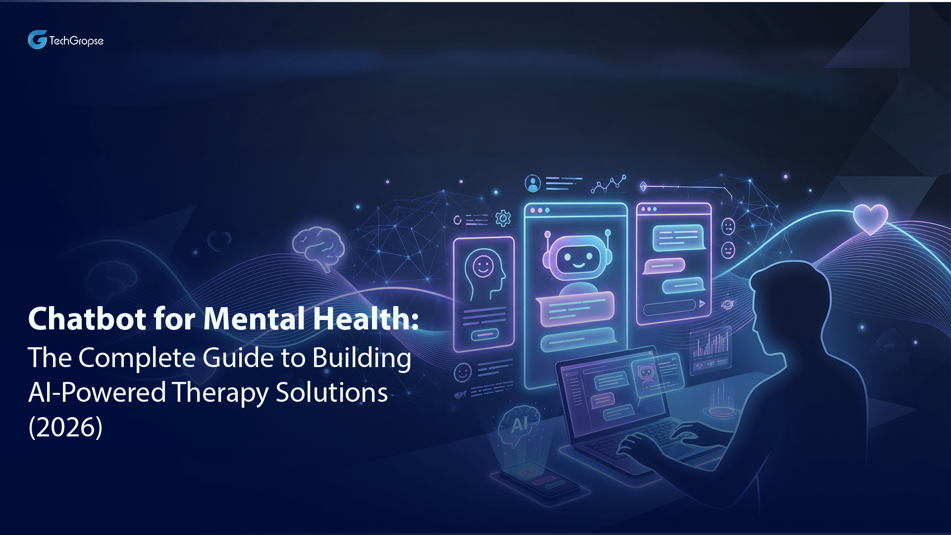 Chatbot for Mental Health: The Complete Guide to Building AI-Powered Therapy Solutions (2026)