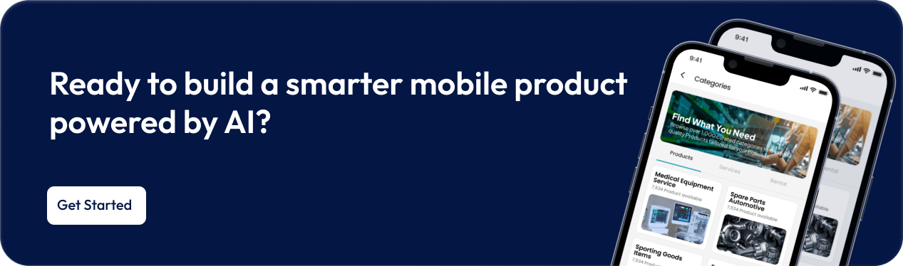 Ready to build a smarter mobile product powered by AI_