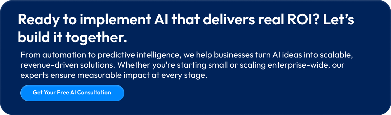 Ready to implement AI that delivers real ROI_ Let’s build it together.