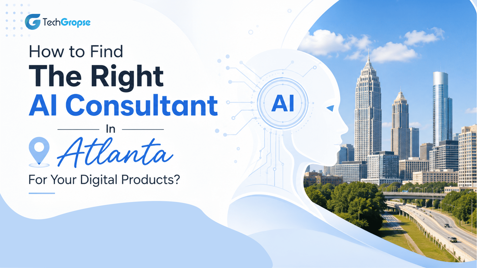How to Find The Right AI Consultant In Atlanta For Your Digital Products