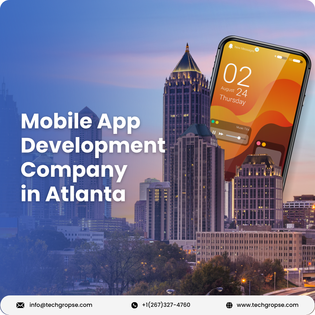 TechGropse Atlanta GA - Mobile App Development Company & Hire App Developers in Atlanta iOS & Android App Developer